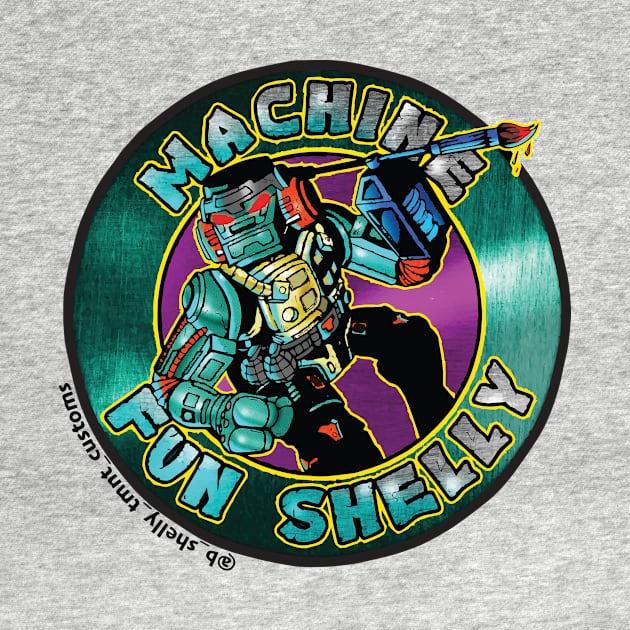 Machine Fun Shelly Logo by B Shelly Customs